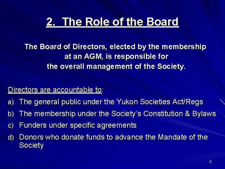 2. The Role of the Board The Board of Directors, elected by the membership