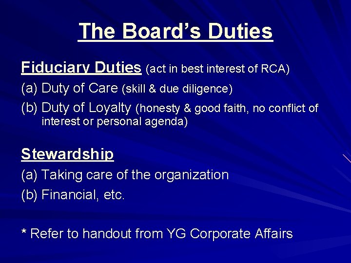 The Board’s Duties Fiduciary Duties (act in best interest of RCA) (a) Duty of