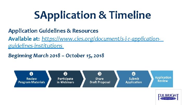 SApplication & Timeline Application Guidelines & Resources Available at: https: //www. cies. org/document/s-i-r-applicationguidelines-institutions Beginning
