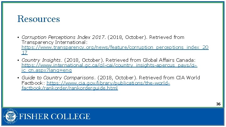 Resources • Corruption Perceptions Index 2017. (2018, October). Retrieved from Transparency International: https: //www.