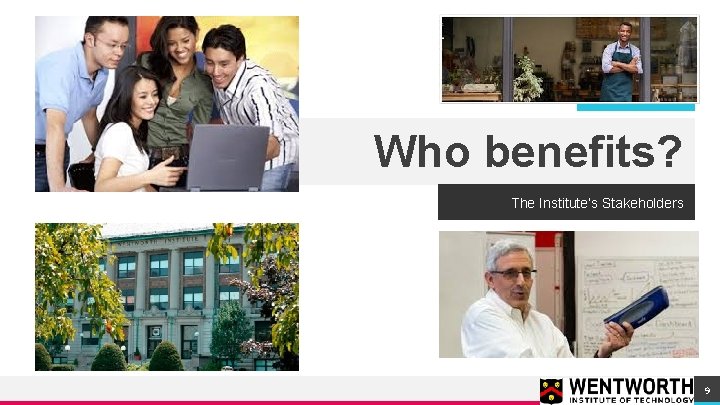 Who benefits? The Institute’s Stakeholders TREY research 9 