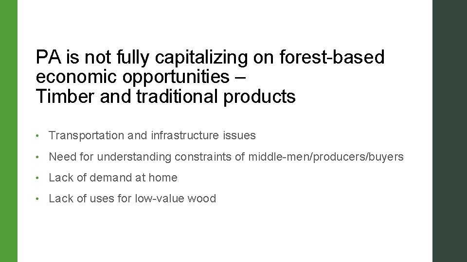 PA is not fully capitalizing on forest-based economic opportunities – Timber and traditional products PA is not fully capitalizing on forest-based economic opportunities – Timber and traditional products