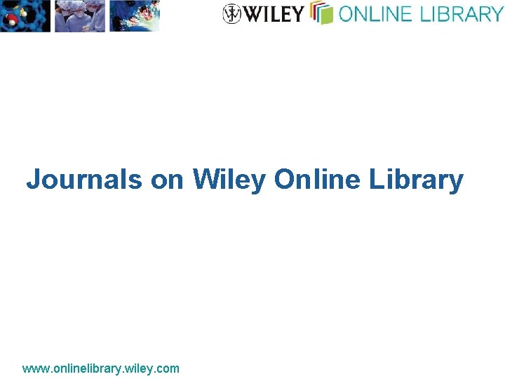 Journals on Wiley Online Library www. onlinelibrary. wiley. com 