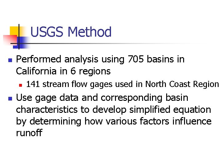 USGS Method n Performed analysis using 705 basins in California in 6 regions n