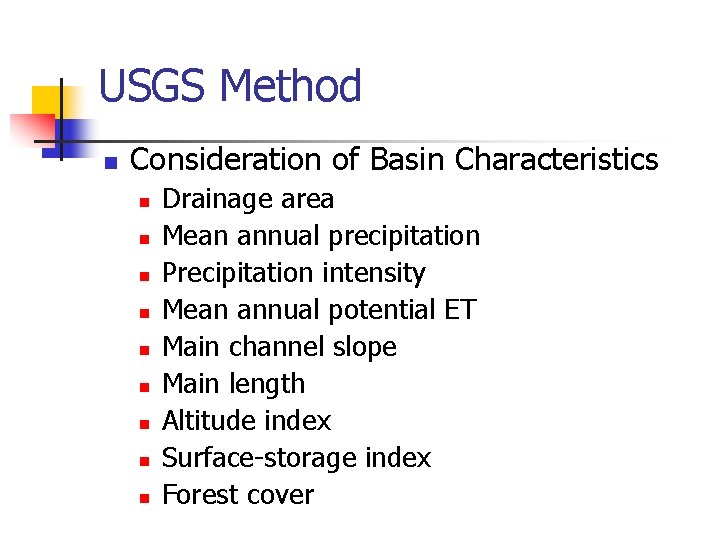 USGS Method n Consideration of Basin Characteristics n n n n n Drainage area