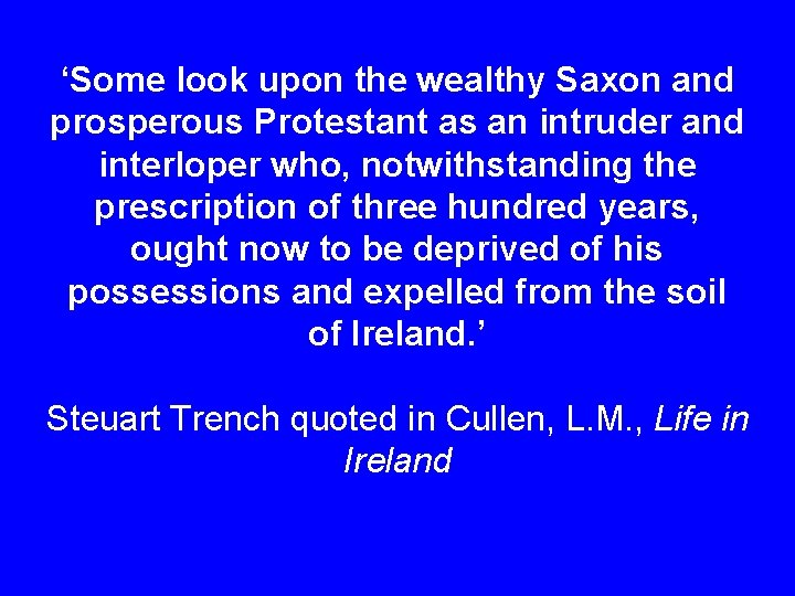 ‘Some look upon the wealthy Saxon and prosperous Protestant as an intruder and interloper
