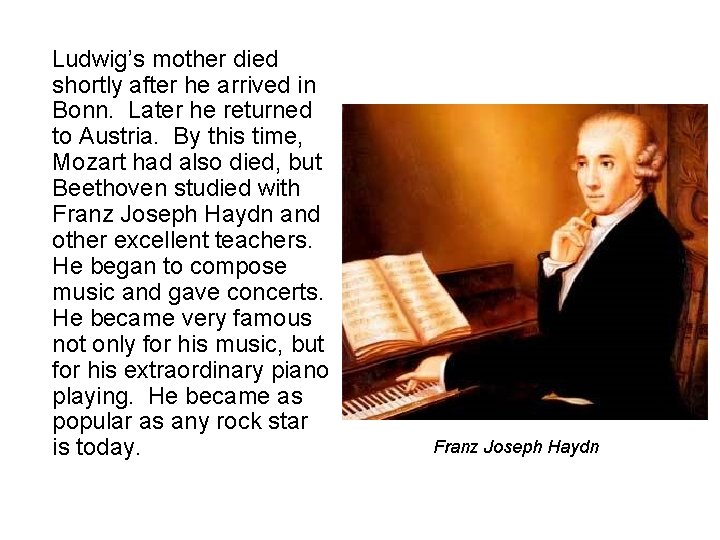 Ludwig’s mother died shortly after he arrived in Bonn. Later he returned to Austria. Ludwig’s mother died shortly after he arrived in Bonn. Later he returned to Austria.