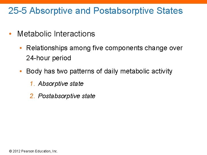 25 -5 Absorptive and Postabsorptive States • Metabolic Interactions • Relationships among five components