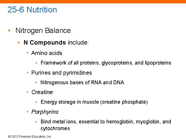 25 -6 Nutrition • Nitrogen Balance • N Compounds include: • Amino acids •