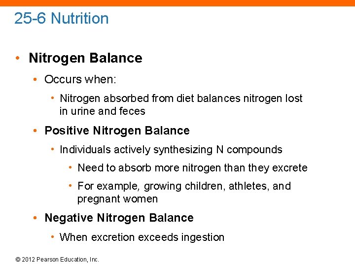 25 -6 Nutrition • Nitrogen Balance • Occurs when: • Nitrogen absorbed from diet