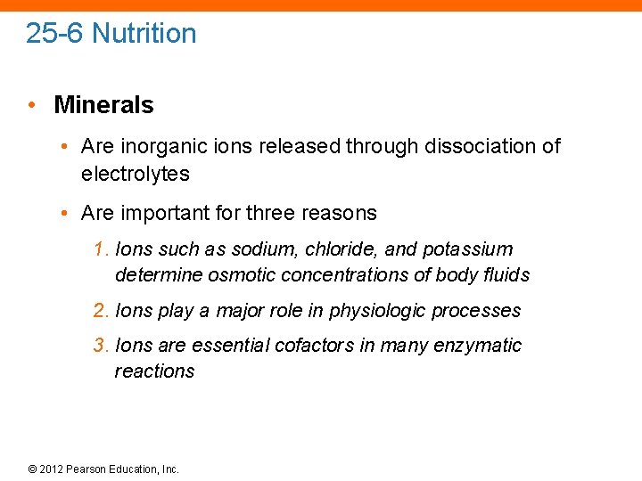 25 -6 Nutrition • Minerals • Are inorganic ions released through dissociation of electrolytes