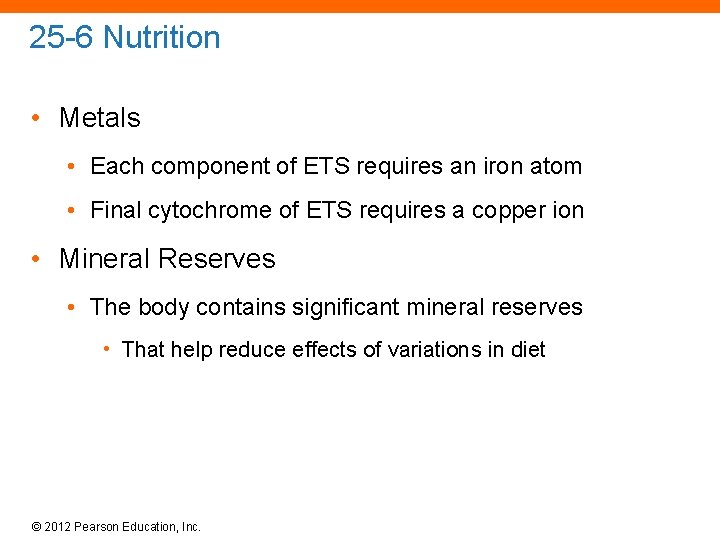 25 -6 Nutrition • Metals • Each component of ETS requires an iron atom