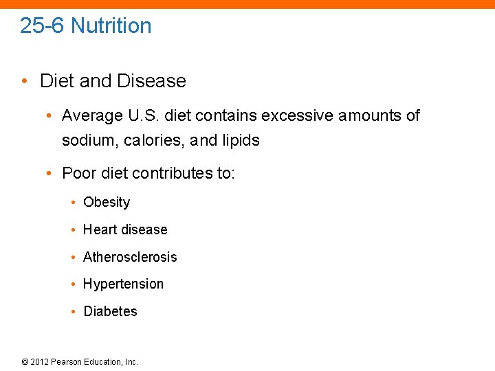 25 -6 Nutrition • Diet and Disease • Average U. S. diet contains excessive