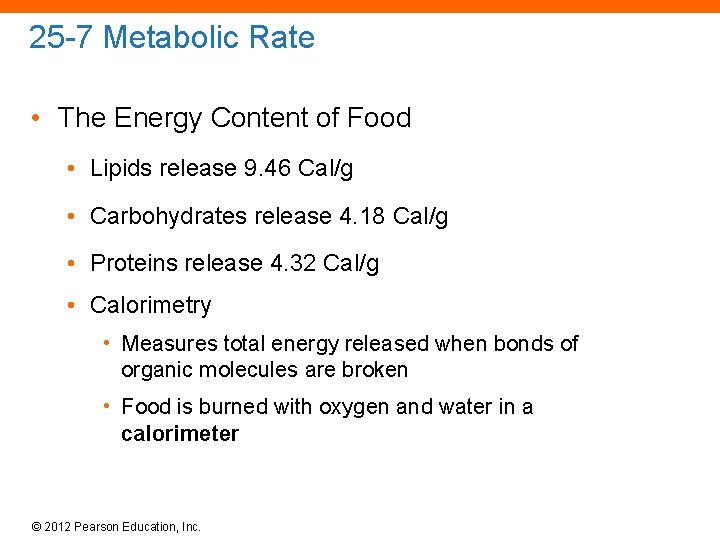 25 -7 Metabolic Rate • The Energy Content of Food • Lipids release 9.
