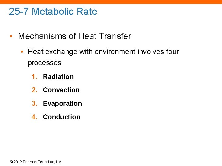 25 -7 Metabolic Rate • Mechanisms of Heat Transfer • Heat exchange with environment