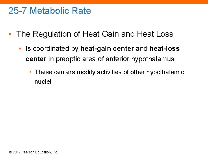 25 -7 Metabolic Rate • The Regulation of Heat Gain and Heat Loss •