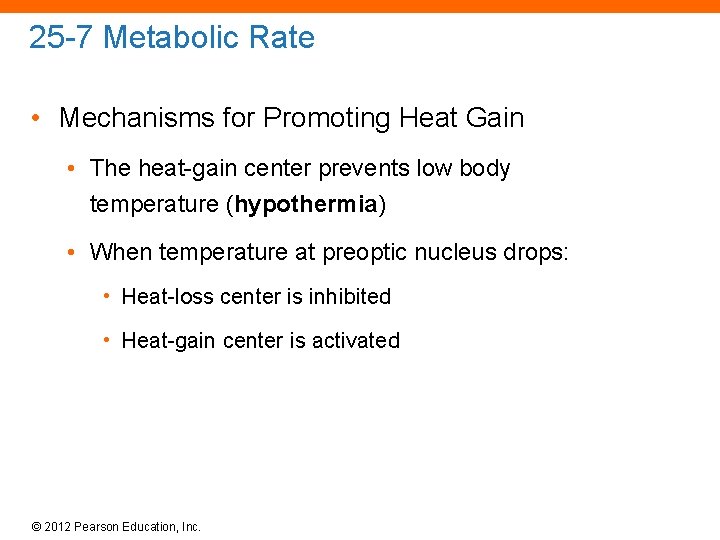 25 -7 Metabolic Rate • Mechanisms for Promoting Heat Gain • The heat-gain center