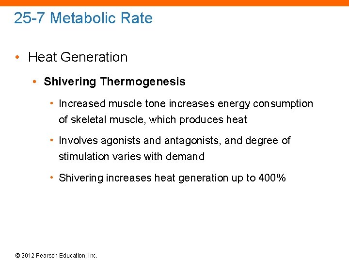 25 -7 Metabolic Rate • Heat Generation • Shivering Thermogenesis • Increased muscle tone