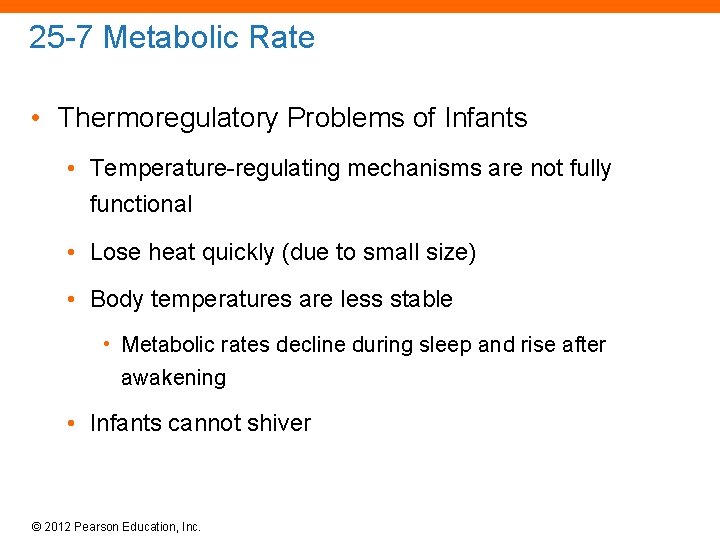 25 -7 Metabolic Rate • Thermoregulatory Problems of Infants • Temperature-regulating mechanisms are not