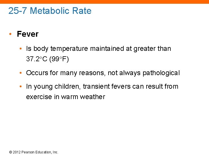 25 -7 Metabolic Rate • Fever • Is body temperature maintained at greater than