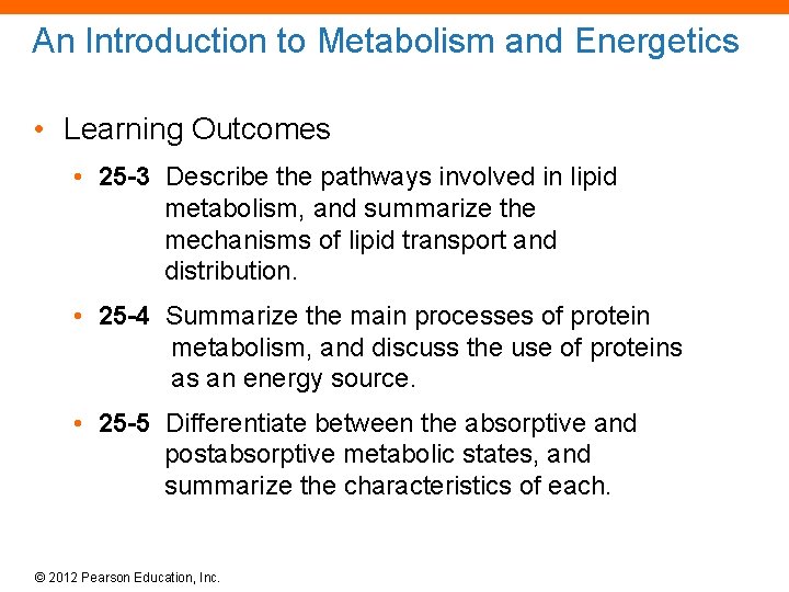 An Introduction to Metabolism and Energetics • Learning Outcomes • 25 -3 Describe the