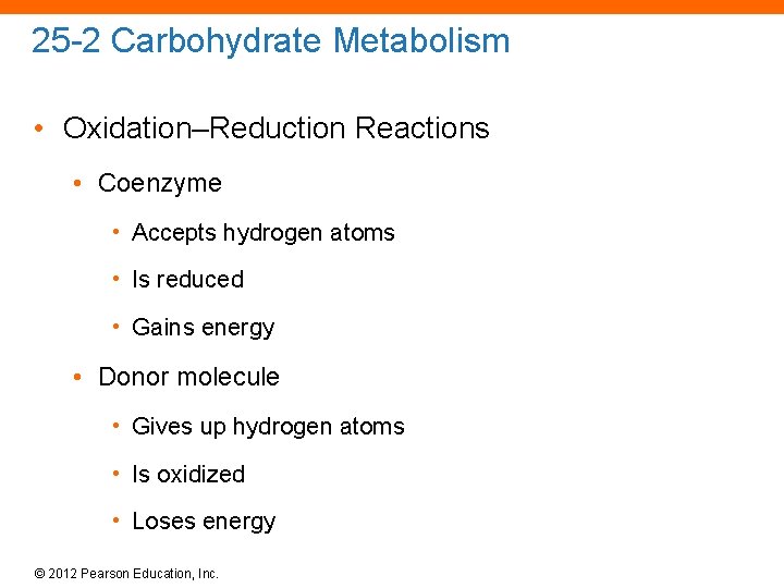 25 -2 Carbohydrate Metabolism • Oxidation–Reduction Reactions • Coenzyme • Accepts hydrogen atoms •
