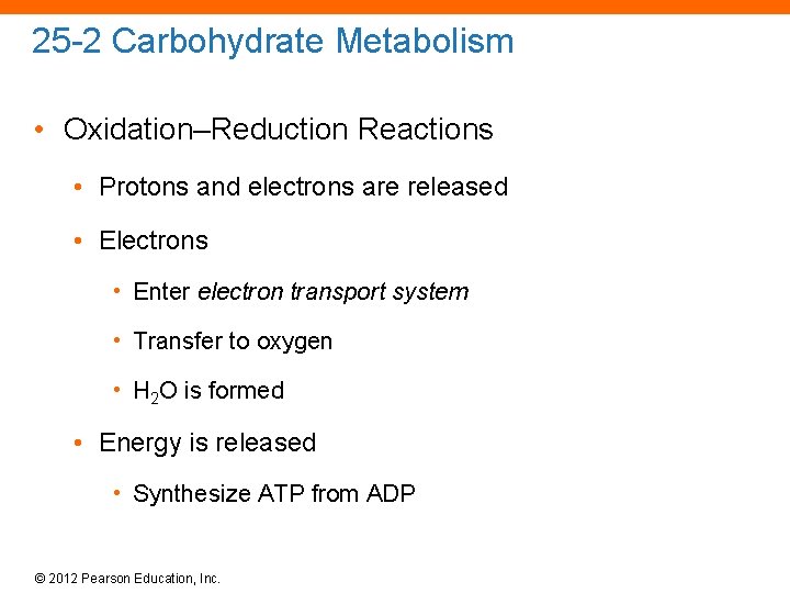 25 -2 Carbohydrate Metabolism • Oxidation–Reduction Reactions • Protons and electrons are released •