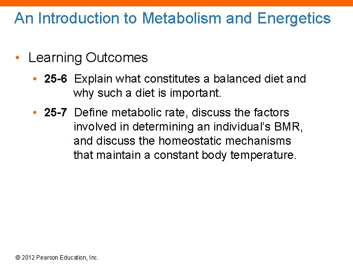 An Introduction to Metabolism and Energetics • Learning Outcomes • 25 -6 Explain what