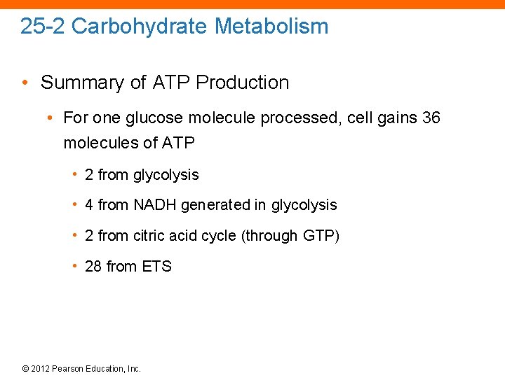 25 -2 Carbohydrate Metabolism • Summary of ATP Production • For one glucose molecule