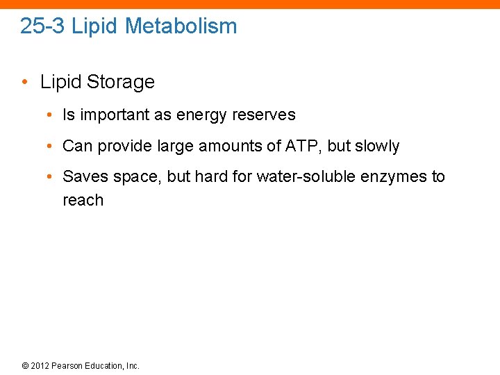 25 -3 Lipid Metabolism • Lipid Storage • Is important as energy reserves •