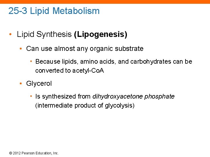 25 -3 Lipid Metabolism • Lipid Synthesis (Lipogenesis) • Can use almost any organic