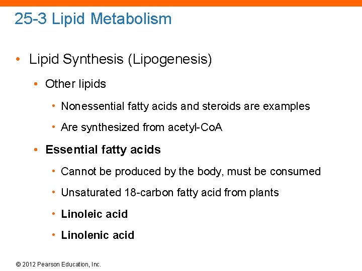 25 -3 Lipid Metabolism • Lipid Synthesis (Lipogenesis) • Other lipids • Nonessential fatty