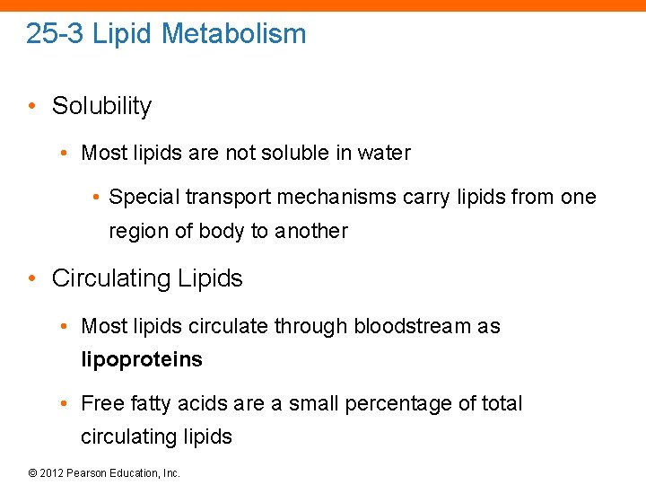 25 -3 Lipid Metabolism • Solubility • Most lipids are not soluble in water