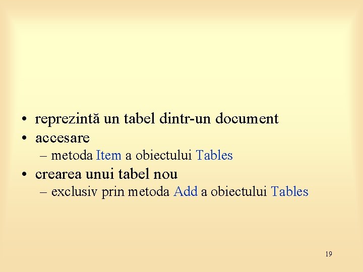  • reprezintă un tabel dintr-un document • accesare – metoda Item a obiectului