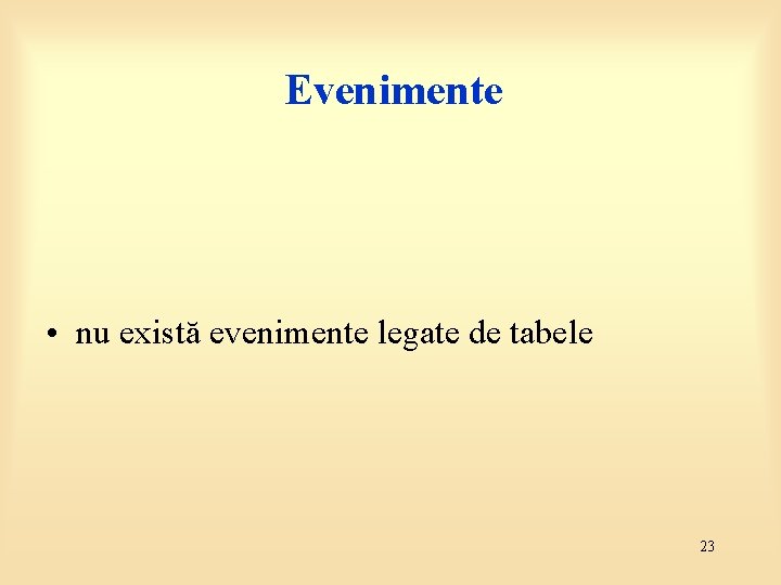 Evenimente • nu există evenimente legate de tabele 23 