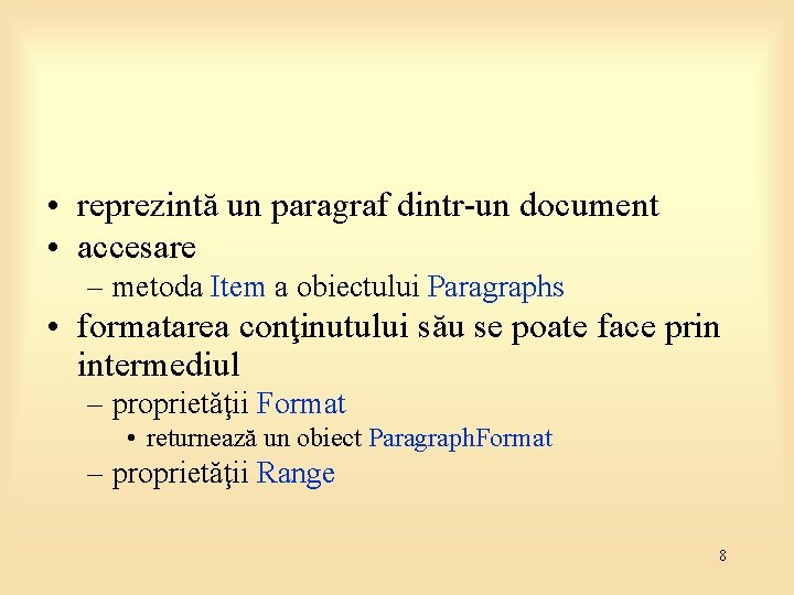  • reprezintă un paragraf dintr-un document • accesare – metoda Item a obiectului