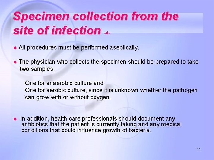 Specimen collection from the site of infection -4 - ● All procedures must be