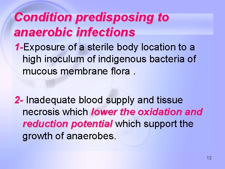 Condition predisposing to anaerobic infections 1 -Exposure of a sterile body location to a