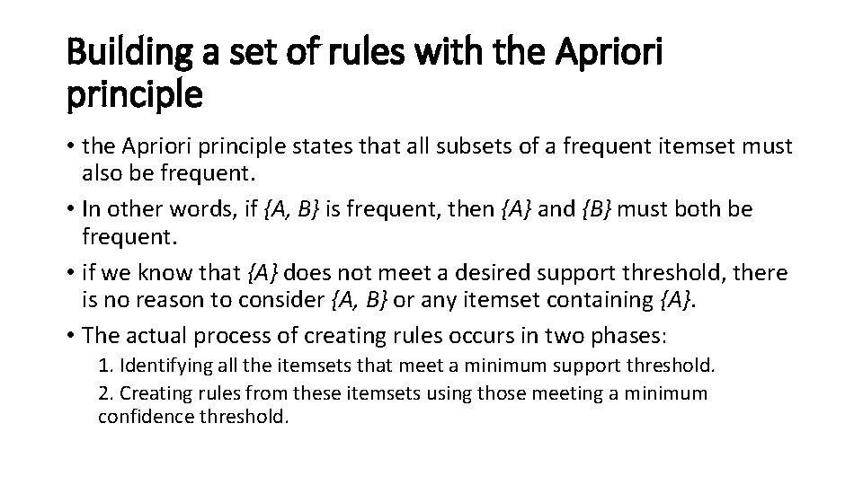 Building a set of rules with the Apriori principle • the Apriori principle states