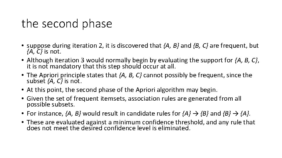 the second phase • suppose during iteration 2, it is discovered that {A, B}