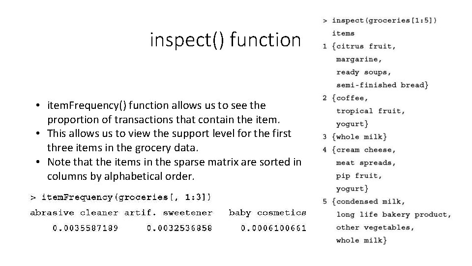 inspect() function • item. Frequency() function allows us to see the proportion of transactions