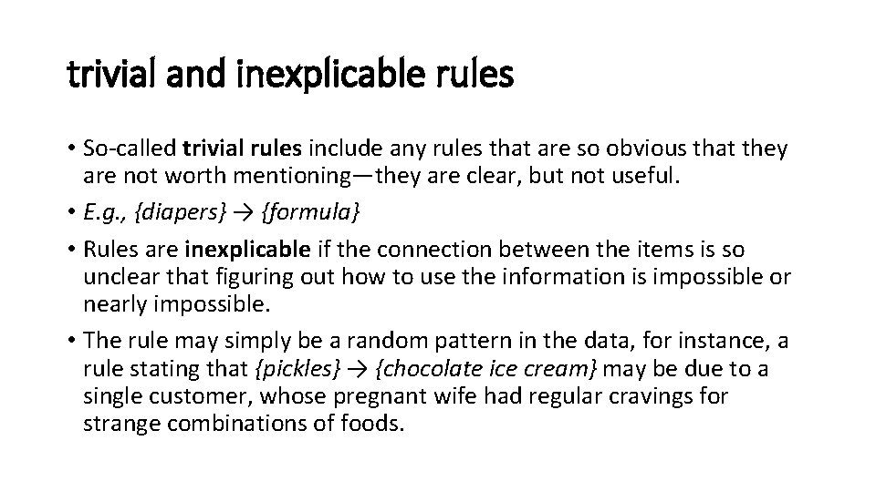 trivial and inexplicable rules • So-called trivial rules include any rules that are so