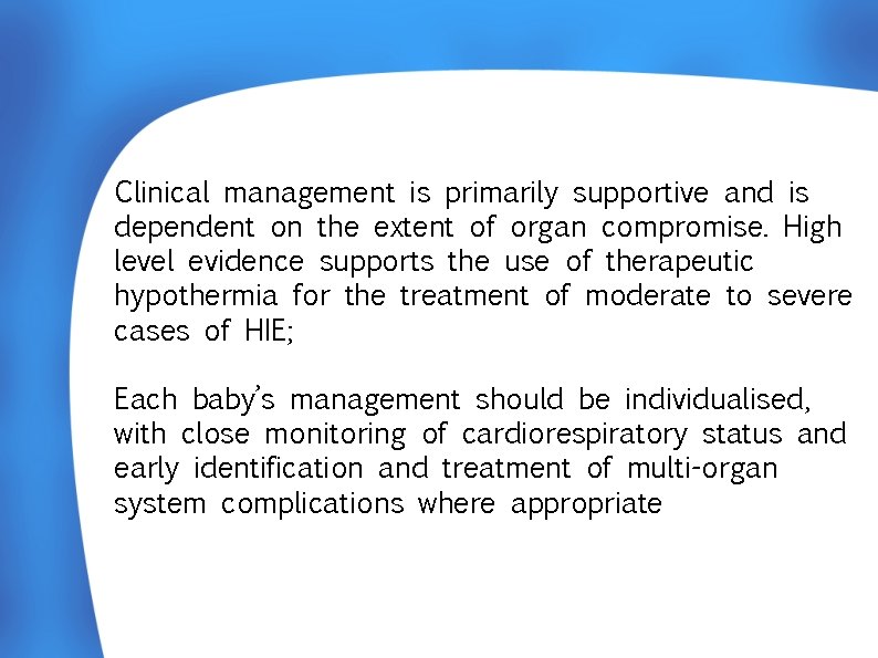  Clinical management is primarily supportive and is dependent on the extent of organ