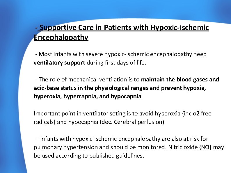  - Supportive Care in Patients with Hypoxic-ischemic Encephalopathy - Most infants with severe