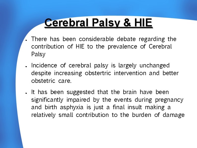 Cerebral Palsy & HIE ● ● ● There has been considerable debate regarding the