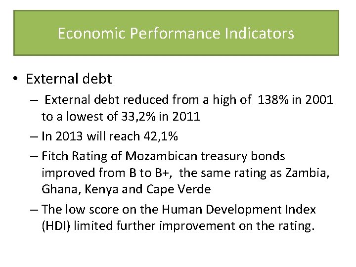 Economic Performance Indicators • External debt – External debt reduced from a high of