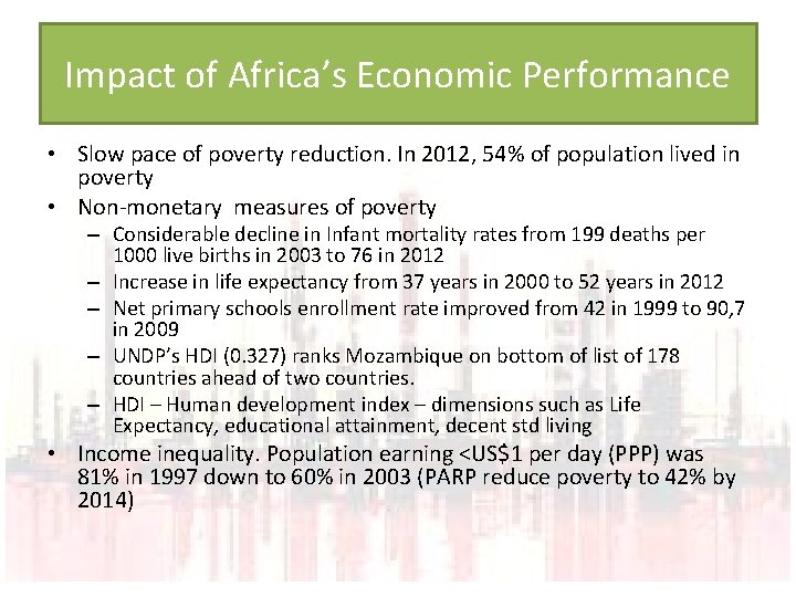 Impact of Africa’s Economic Performance • Slow pace of poverty reduction. In 2012, 54%