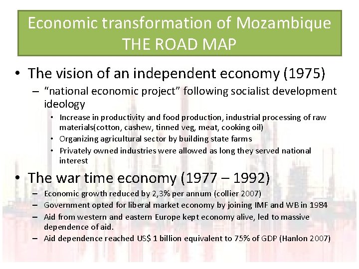 Economic transformation of Mozambique THE ROAD MAP • The vision of an independent economy