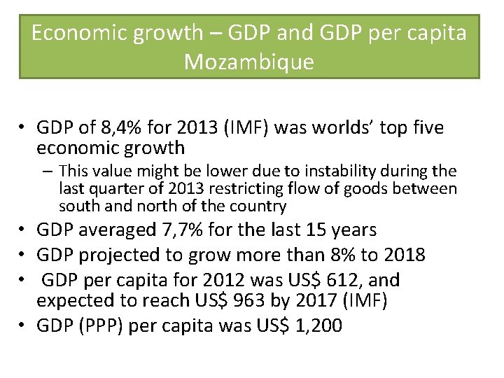 Economic growth – GDP and GDP per capita Mozambique • GDP of 8, 4%