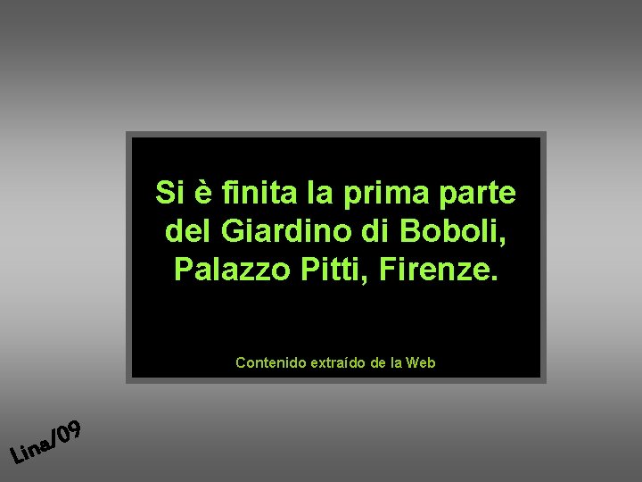 Si è finita la prima parte del Giardino di Boboli, Palazzo Pitti, Firenze. Contenido
